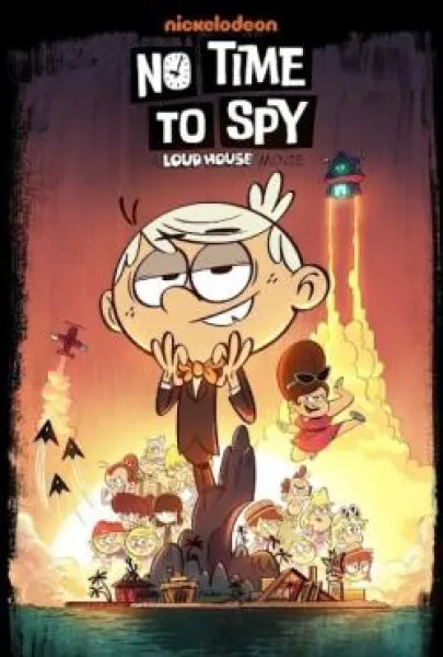 Casusluk Yapacak Zaman Yok: Bir Loud House Filmi