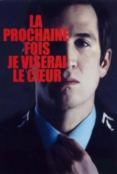 La prochaine fois je viserai le coeur