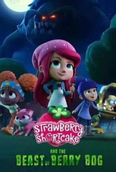 Strawberry Shortcake and the Beast of Berry Bog